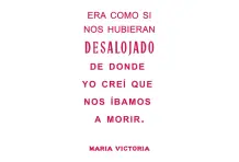 Era como si nos hubieran desalojado