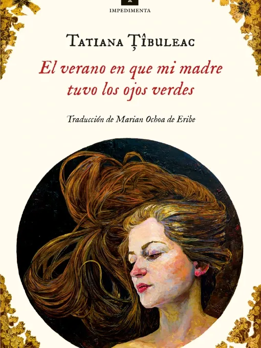 El verano en el que mi madre tuvo los ojos verdes / Tatiana Tibulec