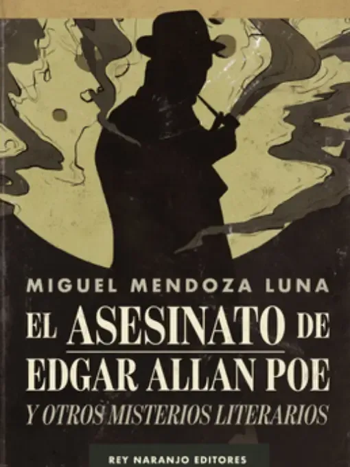 El asesinato de Edgar Allan Poe y otros misterios literarios