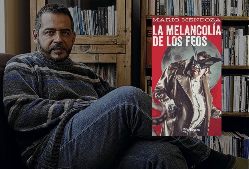 Portada compuesta La melancolía de los feos de Mario Mendoza