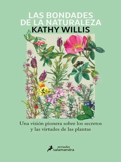 Las bondades de la naturaleza / Kathy Willis 