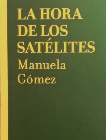 Portada La hora de los satélites   Manuela Gómez