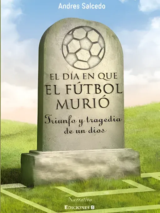 El día en que el fútbol murió