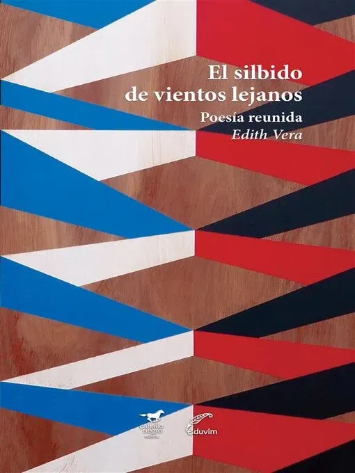 El silbido de vientos lejanos Poesía reunida.