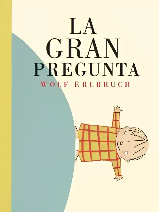 La Gran Pregunta De Wolf Erlbruch