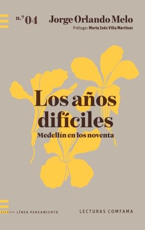 los anos dificiles jorge orlando melo lecturas comfama