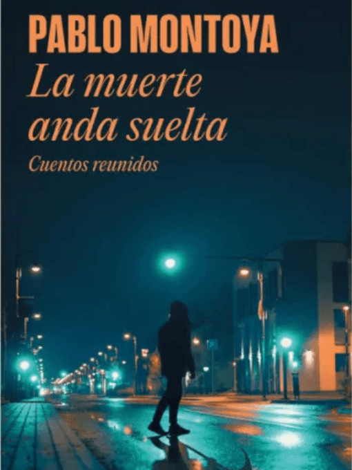 La muerte anda suelta cuentos reunidos