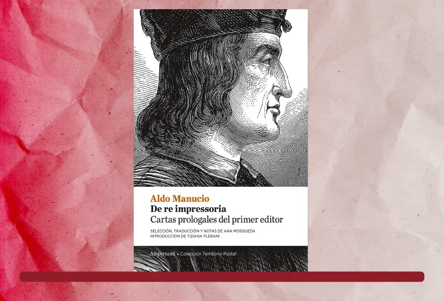 Cabecera bibliotecas nuevas lecturas > Reseña De re impressoria, cartas prologales del primer editor, por Daniela Gómez