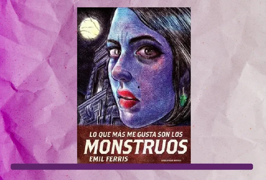 Cabecera Lo que más me gustan son los monstruos, reseña Mario Cárdenas