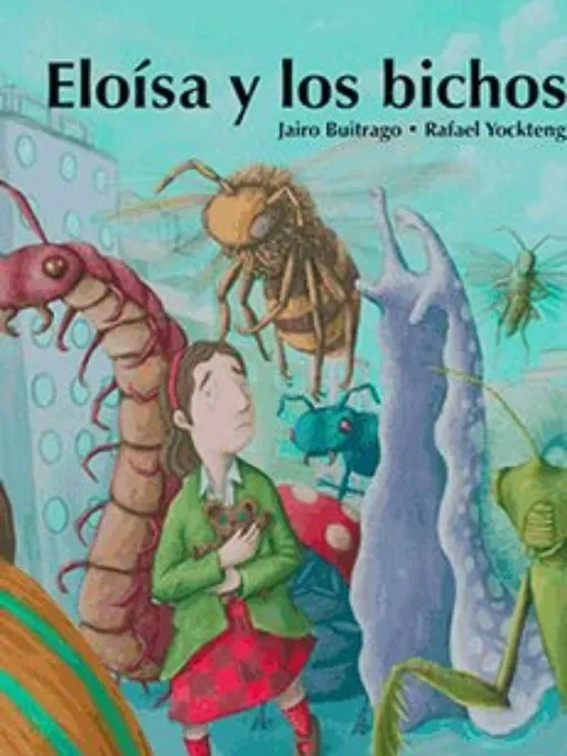 Eloísa y los bichos / Jairo Buitrago