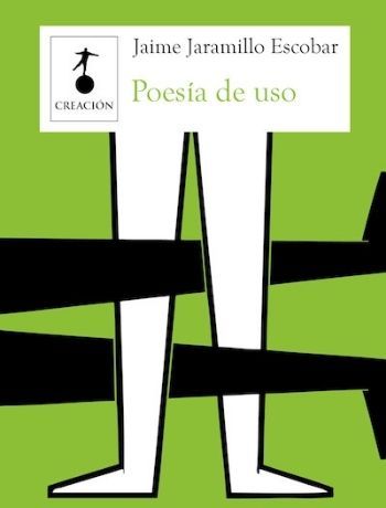 Poesía de uso Jaime Jaramillo Escobar