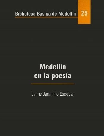 Medellín en la poesía Jaime Jaramillo Escobar