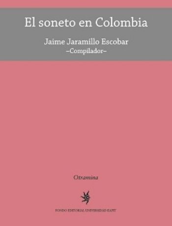 El soneto en Colombia Jaime Jaramillo Escobar