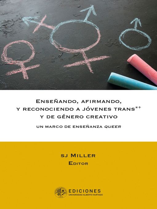 Portada libro Enseñando, afirmando y reconociendo a jóvenes trans*+ y de género creativo Un marco de enseñanza queer
